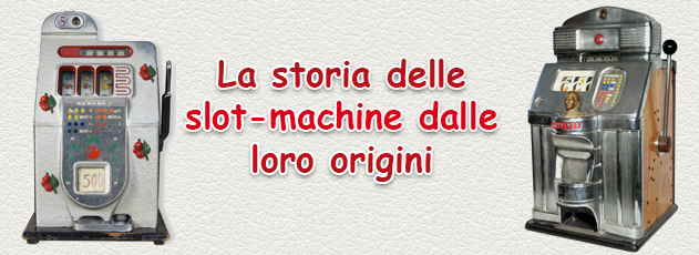 La Storia delle Slot Machine dalle Loro Origini